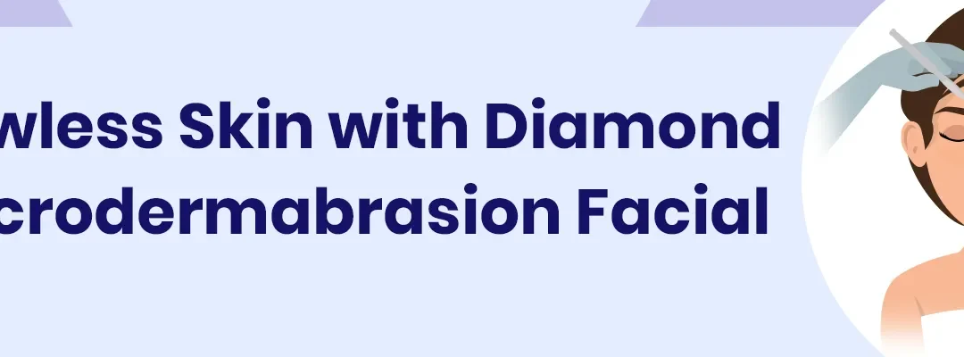 Flawless Skin with Diamond Microdermabrasion Facial